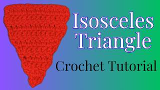 How To Crochet A Triangle | Double Crochet Isosceles Triangle Tutorial