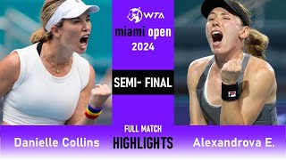 Danielle Collins vs Ekaterina Alexandrova Full Highlights | Semi Final - Miami Open 2024