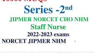 5000 MCQs for 2022 -2023 Exams|| Series 2nd  || NORCET JIPMER NHM , CHO, & All Nursing exams 2022