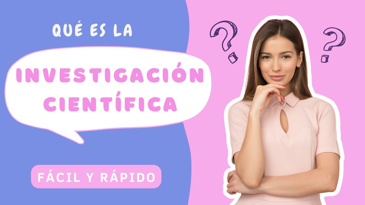 QUÉ ES LA INVESTIGACIÓN CIENTÍFICA Y SUS PRINCIPALES CARACTERÍSTICAS ...