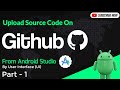 Upload Source Code On Github From Android Studio | Version Control System | CodeByAshish