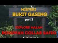 explore malam bosswan collab safiq para part 3/4 di kawsan misteri bukit gasing pendidikan