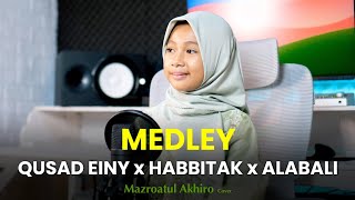 MEDLEY QUSAD EINY X HABBITAK X ALABALI X JABBAR ASJAL RUWHI - MAZRO (COVER)