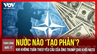 Toàn cảnh Quốc tế tối 2/2: Không nghe theo quyết sách của ông Trump, nước NATO đưa ra lý do gì?