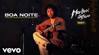 Djavan - Boa Noite (Ao Vivo no Montreux Jazz Festival 1997)