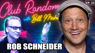 Rob Schneider | Club Random with Bill Maher