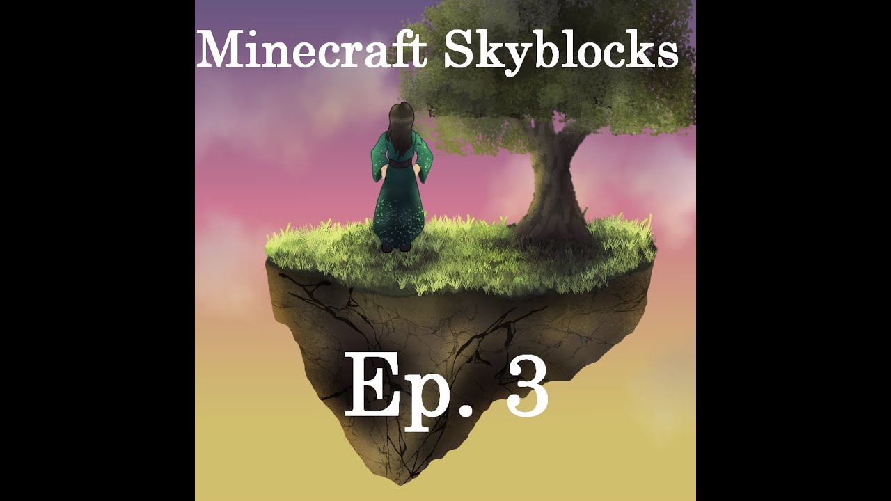 Skyblocks Ep 3 Youtube