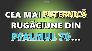 Psalmul 70 - Rugăciune Pentru un MIRACOL Urgent.