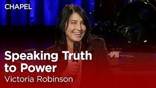 Victoria Robinson: Speaking Truth to Power [Biola University Chapel]