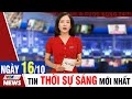 BẢN TIN SÁNG ngày 16/10 - Tin tức thời sự mới nhất hôm nay | VTVcab Tin tức