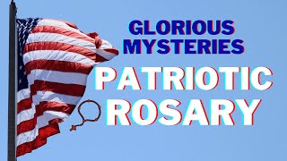 Patriotic Rosary | Glorious Mysteries | Sunday & Wednesday