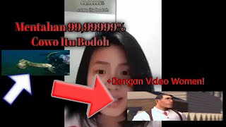 Mentahan 99,99999% Cowo Itu Bodoh+Video Hehw Woman