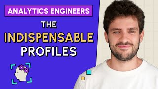 Analytics Engineer: The indispensable profiles