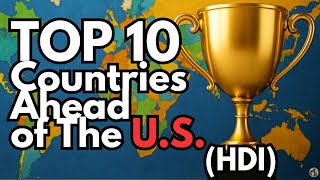 Top 10 Countries Ranked Above the USA in HDI