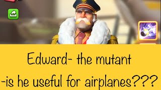 TOPWAR: Edward the Mutant. Is he useful for airplanes???