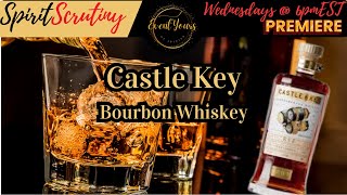 Taste and Review: Castle and Key Rye | Spirit Scrutiny