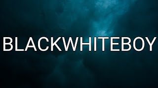 Logic - BLACKWHITEBOY (Lyrics)