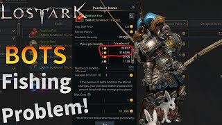 LOST ARK BOTS FISHING PROBLEM! THEY ARE EVERYWHERE AND IT IS HELPING GOLD SELLERS! (PLEASE FIX)