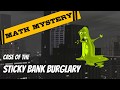 Money Math Mystery - Sticky Bank Burglary