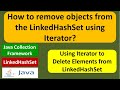 How to remove objects from the LinkedHashSet using Iterator? | Java Collection Framework