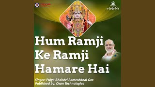 Hum Ramji Ke Ramji Hamare Hai