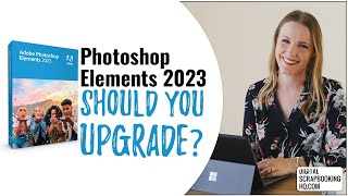 Should You Upgrade to Photoshop Elements 2023