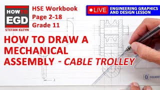 How to draw a Cable Trolley Mechanical Assembly - HSE | Page 2-18 | Grade 11