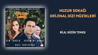 Huzur Sokağı (Orijinal Dizi Müzikleri) - Bilal Hüzün Teması