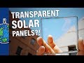 TRANSPARENT Solar Panels?!