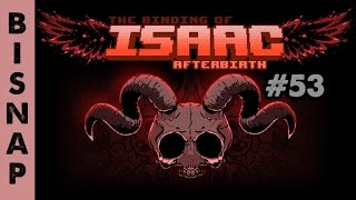 Bisnap Plays Isaac: Afterbirth Episode 53 - Keep [Breaking]