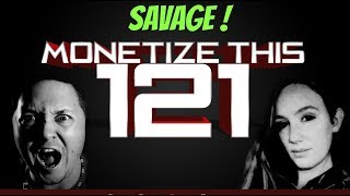 Monetize This ! #121 - SAVAGE SHOW -