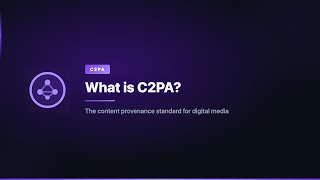What is C2PA?