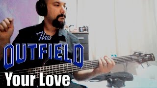 THE OUTFIELD - YOUR LOVE (BASS Cover)