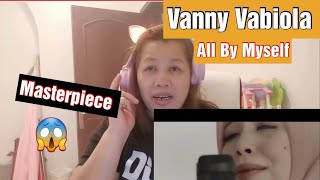 Vanny Vabiola - All By Myself Cover Song ( Celine Dion) Reaction video