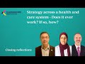 Strategy across a health and care system - Closing reflections