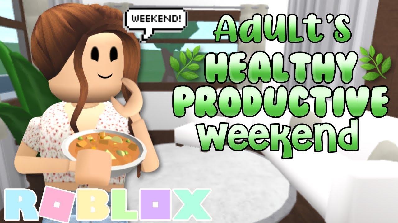 Adult’s Healthy Productive Weekend ( Roblox Bloxburg Roleplay ) - YouTube