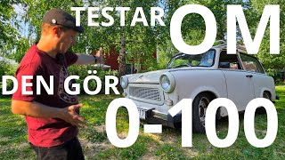 DET HÄR ÄR MIN TRABANT!  VI TESTAR 0-100km/h