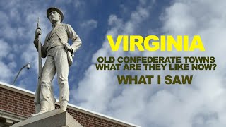 VIRGINIA: Old Confederate Towns - What Are They Like Now? What I Saw