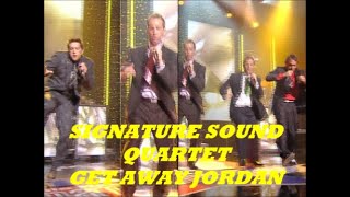 SIGNATURE SOUND QUARTET-GET AWAY JORDAN