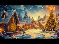 Best Christmas Songs of All Time🎄Relaxing Christmas Carols✨Christmas Ambience