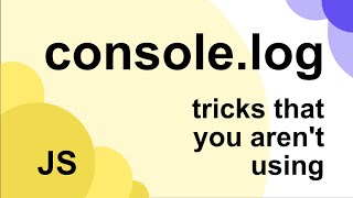 JavaScript Console tricks that you aren't using | Chrome Devtools