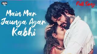 Main Mar jaunga Agar Kabhi (Taaron Ke  Shehar) Full Audio Song Neha Kakkar Sunny k Jubin Nautiyal