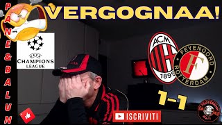 🤬🤬MALEDETTIIII❗❗❗😱🏆MILAN-FEYENORD 1-1⛔GIUSTO COSI'❗❗😲SIAMO DELLE ME.DE❗❗⛔VERGOGNATEVI❗❗