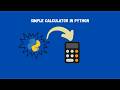 Coding a Simple Calculator in Python (Beginner Project)