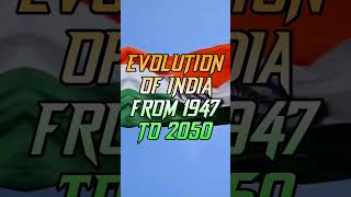 Evolution Of India From 1947 To 2050🔥 | 1947 से 2050 तक भारत का विकास😎 | Facts \u0026 Facts#shorts #viral