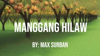 Manggang Hilaw ( Lyrics ) by: Max Surban