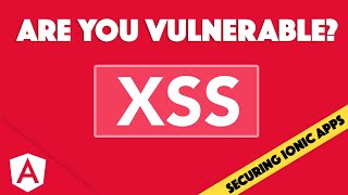 XSS Key logger: Ionic Security Vulnerabilities (And Defending Against Them)