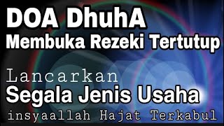 membuka rezeki yang tertutup | doa melancarkan rezeki segala jenis usaha_doa dhuha | doa sejuk 2