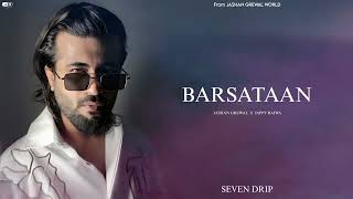 Jashan Grewal - BARSATAAN ( Official Song ) || Jappy Bajwa || SEVEN DRIP ( EP )