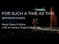 For Such a Time as This (Esther's Song) LIVE | Marty Goetz & Misha at Calvary Chapel Chino Hills